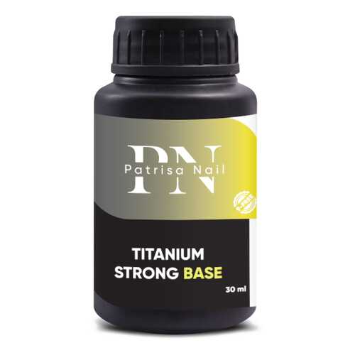 База Patrisa Nail Titanium Strong Base, 30 мл, BP49