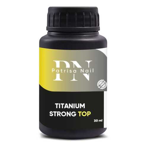 Топ Patrisa Nail Titanium Strong Тоp, 30 мл, BP52