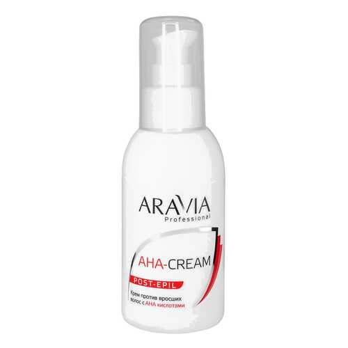 Крем против вросших волос с АНА кислотами Aravia Professional Aha Cream Post Epil 100 мл