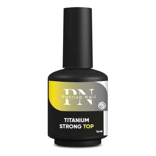 Топ Patrisa Nail Titanium Strong Тоp, 16 мл, BP51