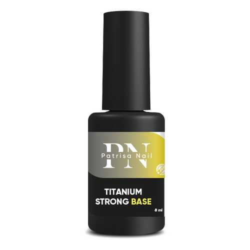База Patrisa Nail Titanium Strong Base, 8 мл, BP47