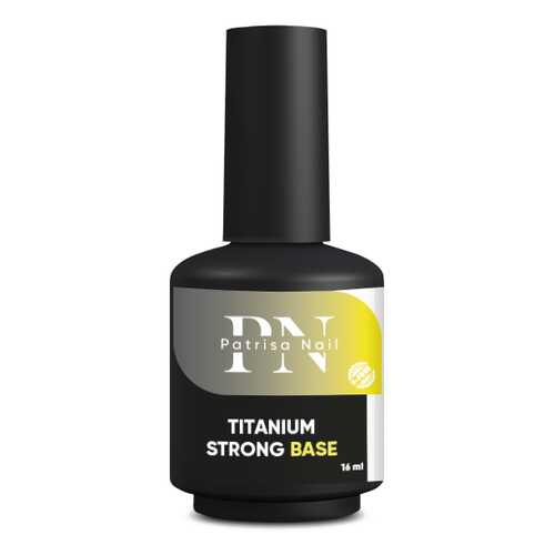 База Patrisa Nail Titanium Strong Base, 16 мл, BP48