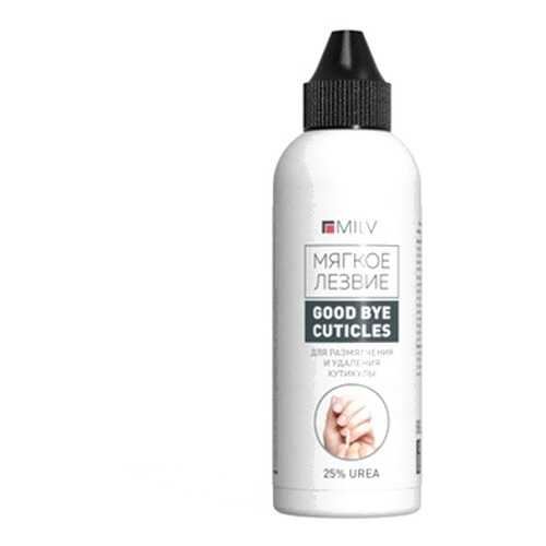Средство Milv, Good Bye Cuticles «Мягкое лезвие», 100 мл